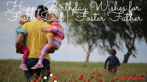 Birthday Wishes for Foster Father