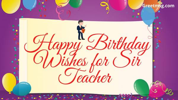Happy Birthday Wishes for Sir Teacher